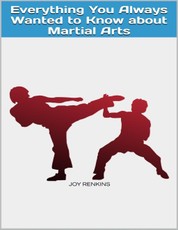 Everything You Always Wanted to Know about Martial Arts