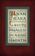 Anam cara: keltų pasaulio dvasinė išmintis