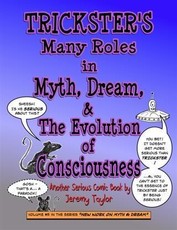 Trickster's Many Roles in Myth, Dream, & the Evolution of Consciousness