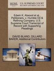 Edwin K. Atwood et al., Petitioners, V. Humble Oil & Refining Company. U.S. Supreme Court Transcript of Record with Supporting Pleadings
