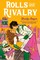 Rolls and Rivalry