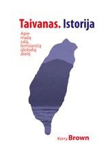 Taivanas. Istorija. Apie mažą salą, lemsiančią globalią ateitį