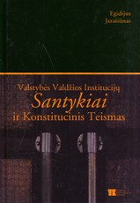 Valstybės valdžios institucijų santykiai ir Konstitucinis Teismas