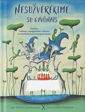 Nesužvėrėkime su gyvūnais. Pasakos vaikams, suaugusiems vaikams ir suvaikėjusiems suaugusiesiems