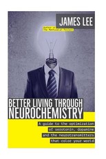 Better Living through Neurochemistry