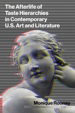The Afterlife of Taste Hierarchies in Contemporary U.S. Art and Literature