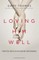 Loving Him Well