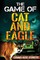 The Game of Cat and Eagle