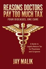 Reasons Doctors Pay Too Much Tax -- Four Diseases, One Cure