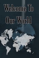 Welcome to Our World