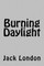 Burning Daylight