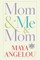 Mom & Me & Mom