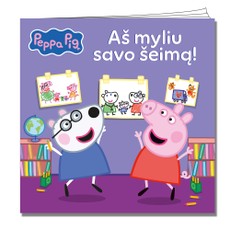 Peppa Pig. Aš myliu savo šeimą