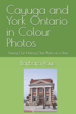 Cayuga and York Ontario in Colour Photos