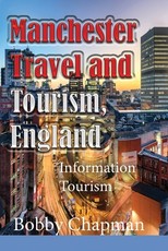 Manchester Travel and Tourism, England