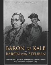 Baron de Kalb and Baron Von Steuben