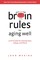Brain Rules for Aging Well