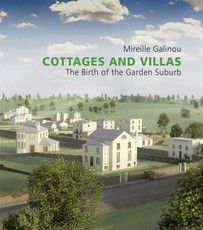 Cottages and Villas: The Birth of the Garden Suburb