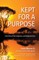 Kept for a Purpose