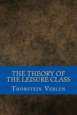 The Theory of the Leisure Class