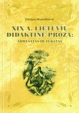 XIX a. Lietuvių didaktinė proza: adresatas ir tekstas