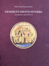 Ukmergės miesto istorija: nuo įkūrimo iki 1919 m.