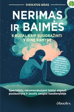 NERIMAS IR BAIMĖS. 6 būdai, kaip susigrąžinti vidinę ramybę – praktinis savipagalbos vadovas