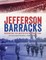 Jefferson Barracks: An Illustrated Timeline
