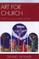 Art for Church: Cloth of Gold, Cloak of Lead