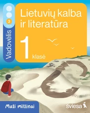 Lietuvių kalba ir literatūra. Vadovėlis 1 klasei, 3 dalis. Serija Maži milžinai