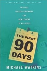 The First 90 Days: Critical Success Strategies for New Leaders at All Levels