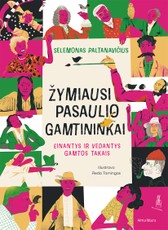 Žymiausi pasaulio gamtininkai: einantys ir vedantys gamtos takais