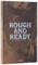 Rough and Ready