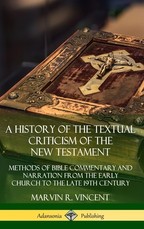 A History of the Textual Criticism of the New Testament
