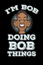 I'm Bob Doing Bob Things