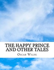The Happy Prince and Other Tales