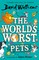 The World's Worst Pets