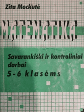 Matematika. Savarankiški ir kontroliniai darbai 5–6 klasėms
