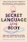 The Secret Language of the Body