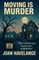 Moving is Murder