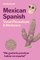 Lonely Planet Mexican Spanish Phrasebook & Dictionary