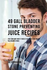 49 Gall Bladder Stone Preventing Juice Recipes