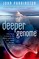 The Deeper Genome