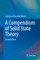 A Compendium of Solid State Theory