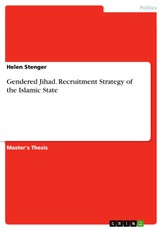 Gendered Jihad. Recruitment Strategy of the Islamic State