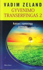 Gyvenimo transerfingas 2. Raktas į sąmoningą gyvenimą Gyvenimo transerfingas 2. Raktas į sąmoningą gyvenimą