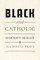 Black and Catholic