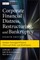 Corporate Financial Distress, Restructuring, and Bankruptcy