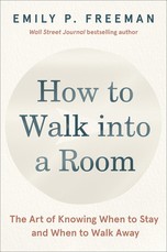 How to Walk Into a Room (and How to Know When It's Time to Walk Out)