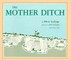 The Mother Ditch